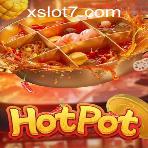 Explore the Thrilling World of Hotpot: A Unique Xslot Gaming Experience