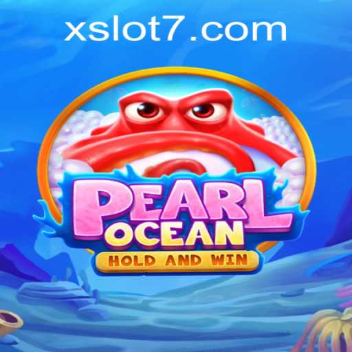 Discover the Thrilling World of PearlOcean with xslot
